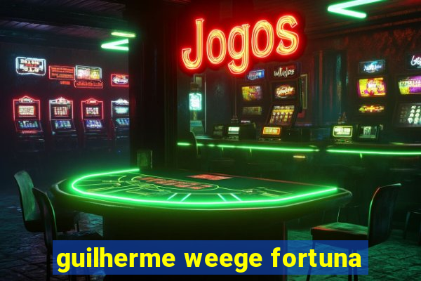 guilherme weege fortuna